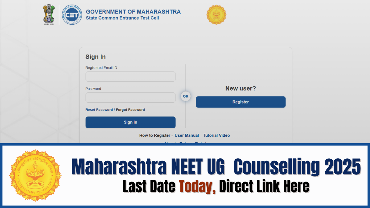 Maharashtra NEET UG 2025 Counselling Registration Deadline Today – Check Steps to Apply at cetcell.mahacet.org