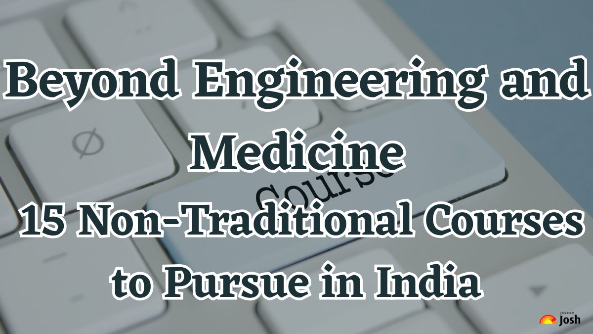 Beyond Engineering and Medicine: 15 Non-Traditional Courses to Pursue in India