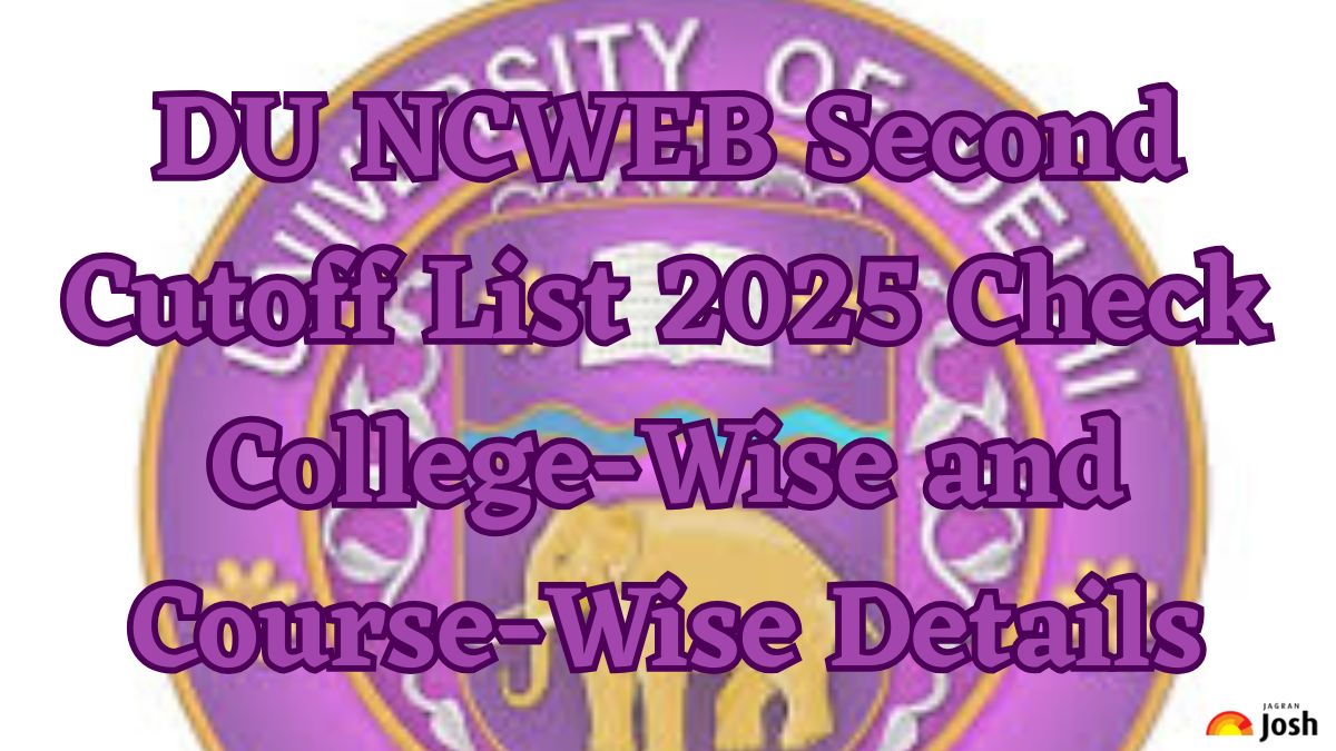 DU NCWEB Second Cutoff List 2025: Check College-Wise and Course-Wise Details