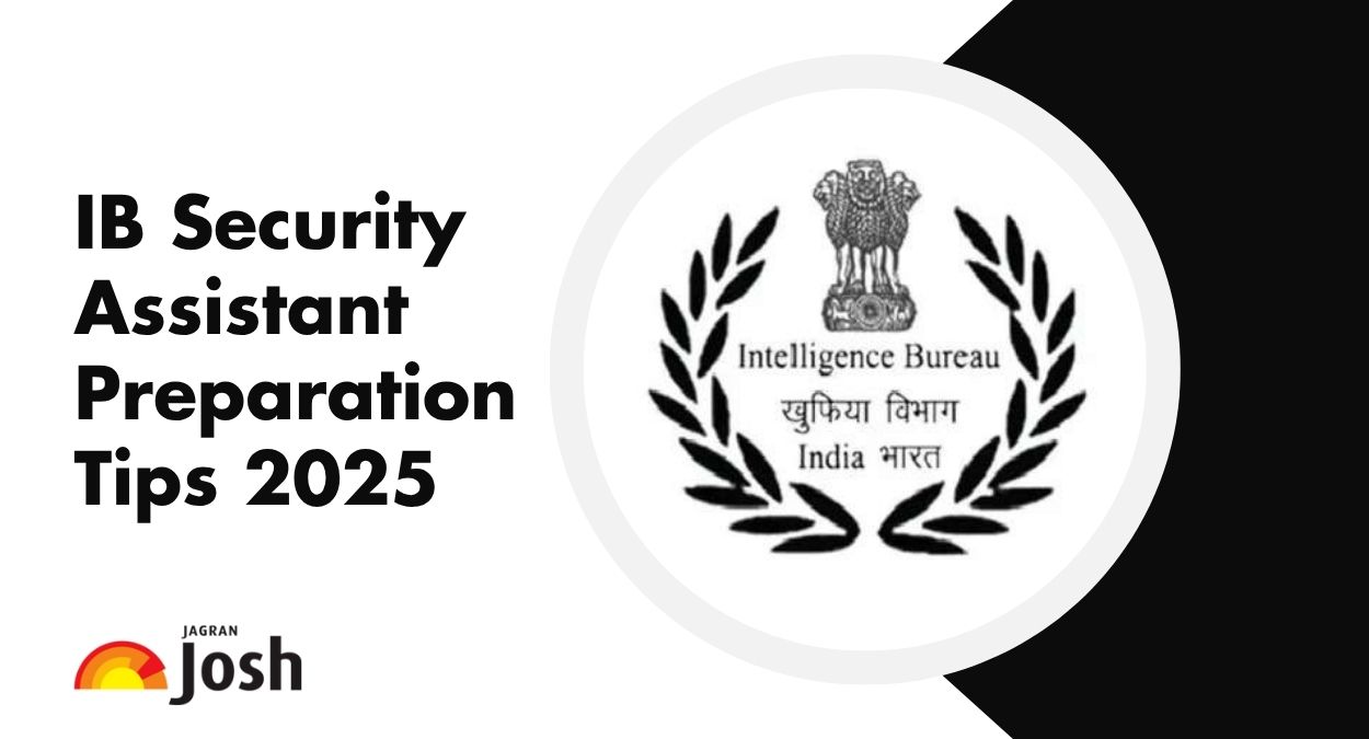 IB Security Assistant Preparation Tips 2025: Check IB SA Study Plan to Crack the Exam