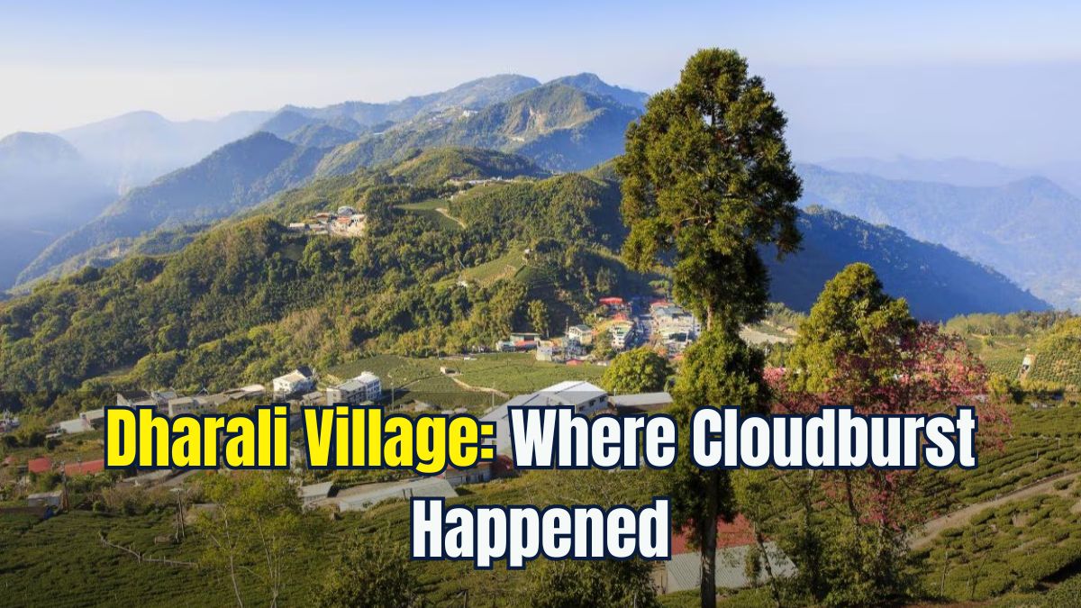 Dharali Cloudburst: Know Its Location, Population, and How to Reach It