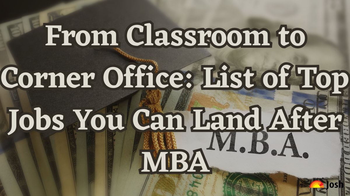 From Classroom to Corner Office List of Top Jobs You Can Land After MBA