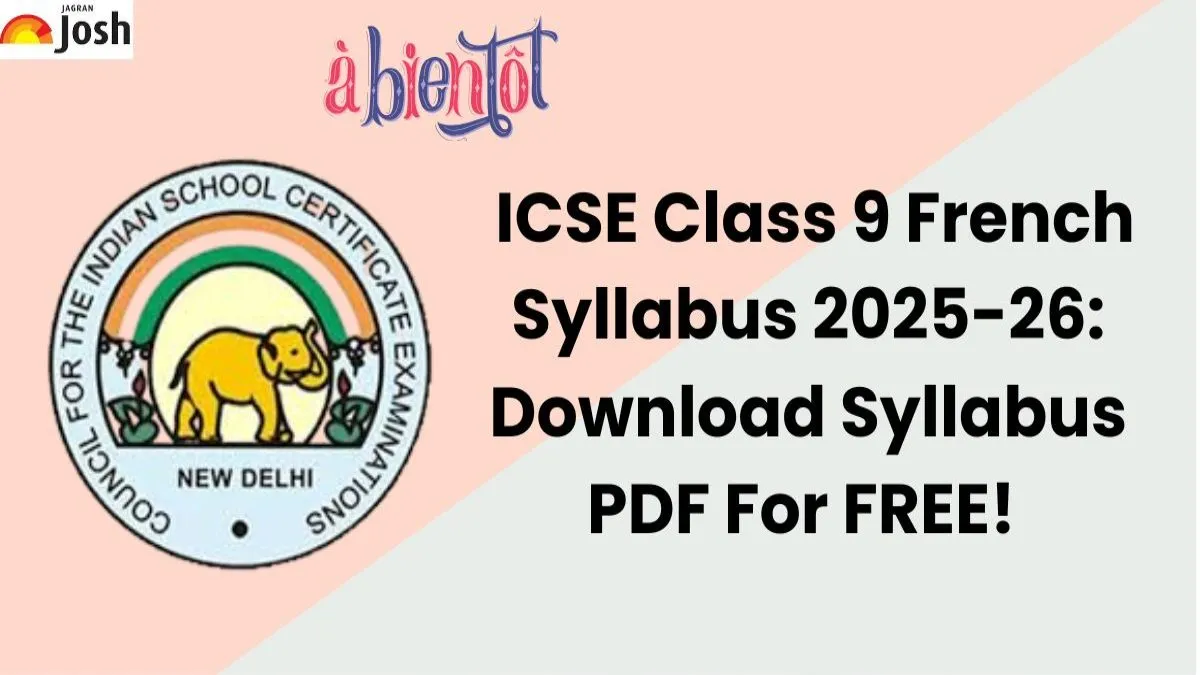 ICSE Class 9 French Syllabus 2025-26: Download Syllabus PDF For FREE!
