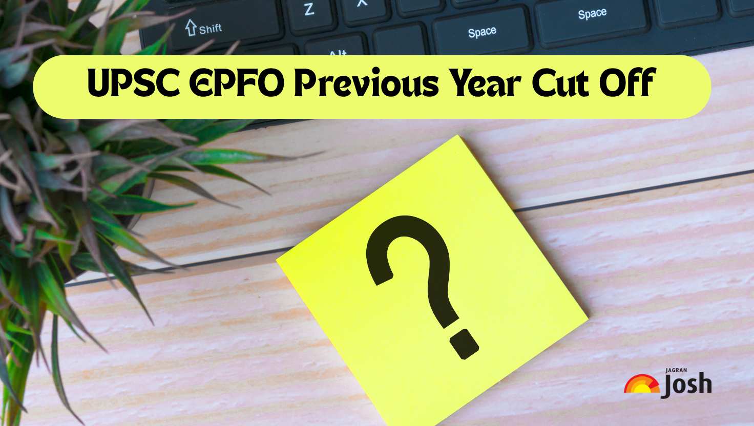 UPSC EPFO Cut Off 2025 Official: Check Previous Year Cutoffs and Minimum Qualifying Marks