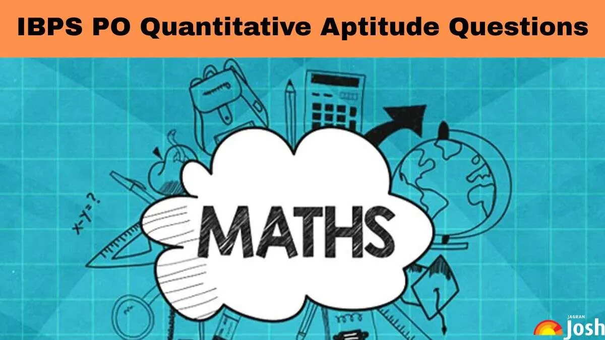 Quantitative Aptitude Questions for IBPS PO 2025 Exam