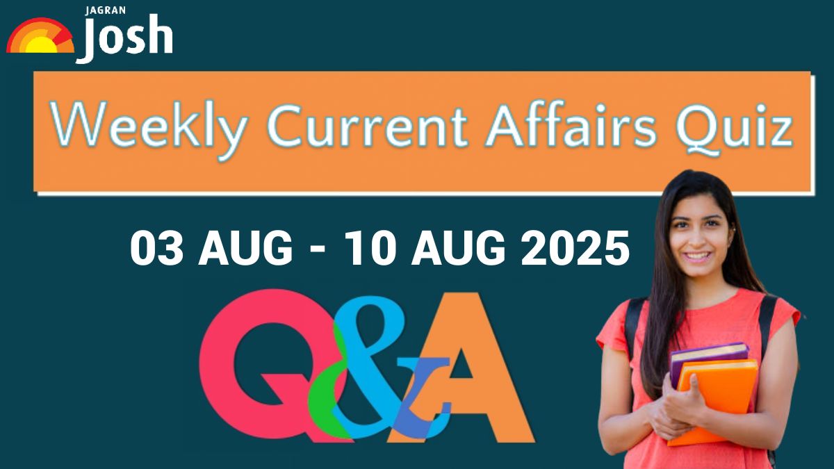 Weekly Current Affairs Quiz: Are You Ready for the 03-10 August 2025 Challenge, Will You Score 10/10?