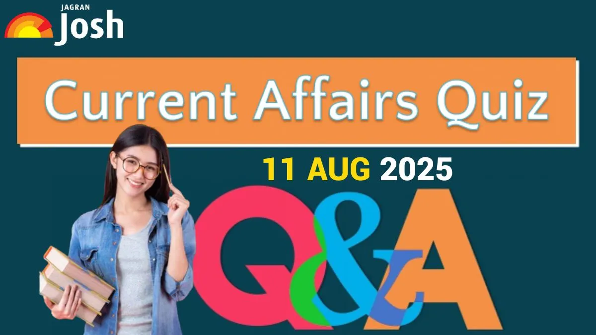 Current Affairs Quiz 11 August 2025
