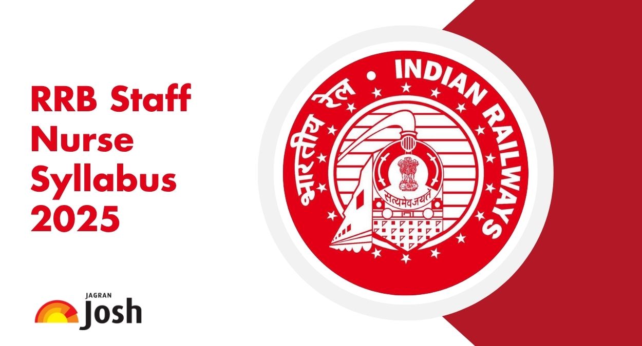 RRB Staff Nurse Syllabus 2025 and Exam Pattern, Check Subject-Wise Topics & Preparation Tips