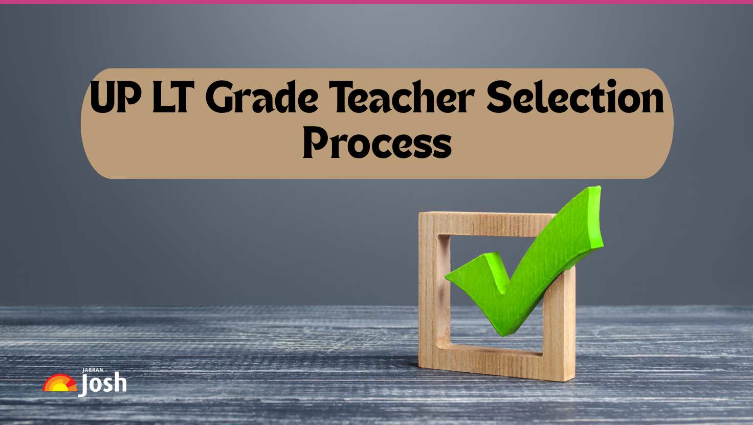 UP LT Grade Teacher Selection Process 2025: Complete Details of All Stages