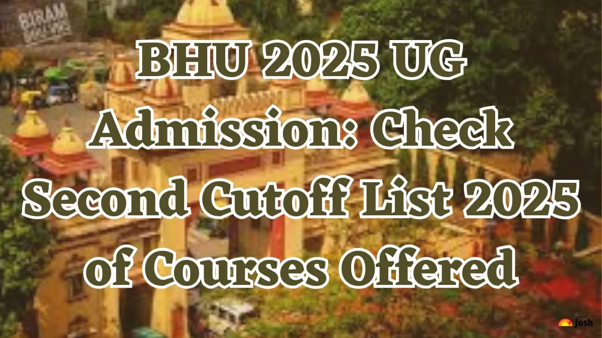 BHU 2025 UG Admission Check Second Cutoff List 2025 of Courses Offered