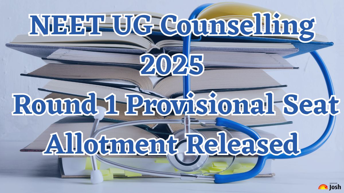 NEET UG Counselling 2025: Round 1 Provisional Seat Allotment Released