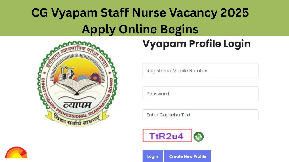 CG Vyapam Staff Nurse Vacancy 2025: Registration Begins for 225 Posts, Apply Online Till September 3