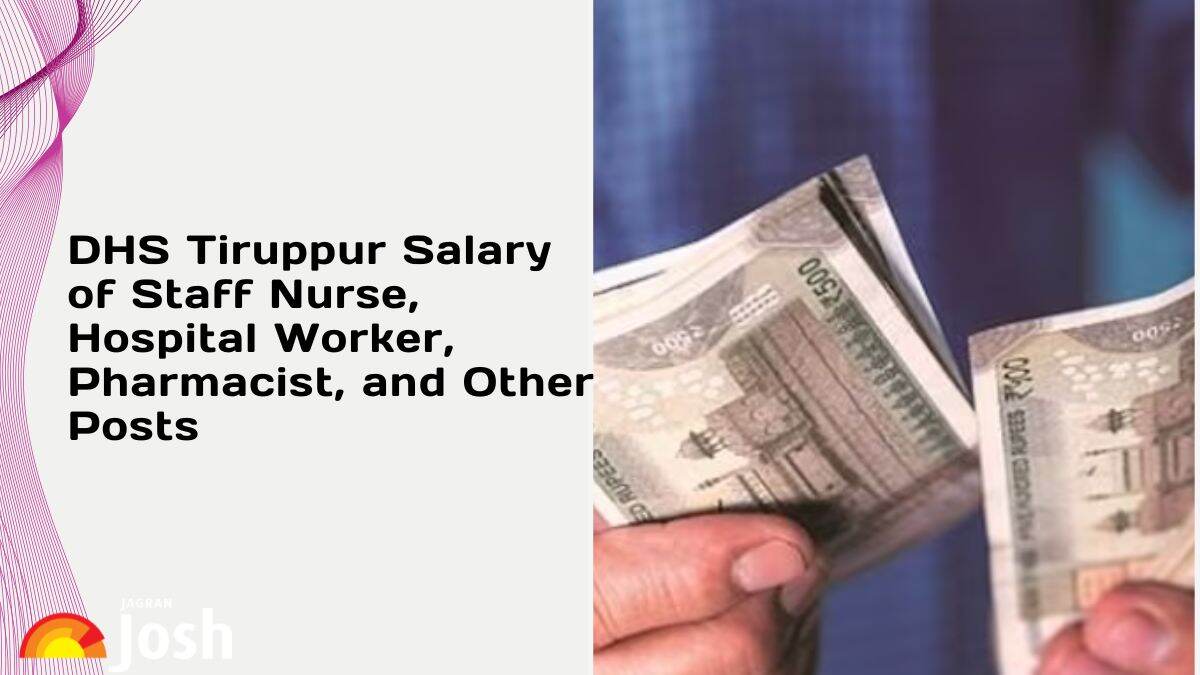 DHS Tiruppur Salary 2025: Check In-Hand Salary of Staff Nurse, Hospital Worker, Pharmacist, and Other Posts