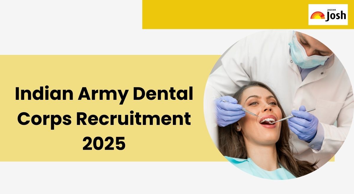 Indian Army Dental Corps Recruitment 2025: भारतीय सेना में BDS, MDS डिग्री वालों के सुनहरा मौका