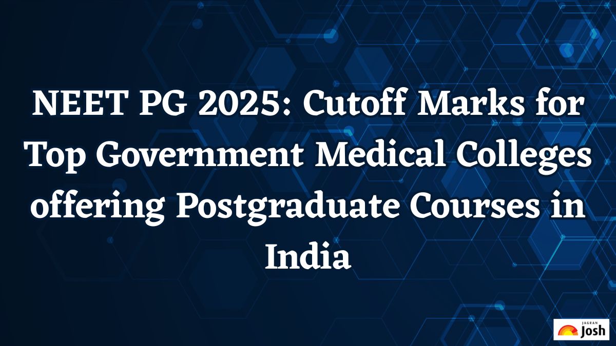 NEET PG 2025: Cutoff Marks for Top Government Medical Colleges offering Postgraduate Courses in India