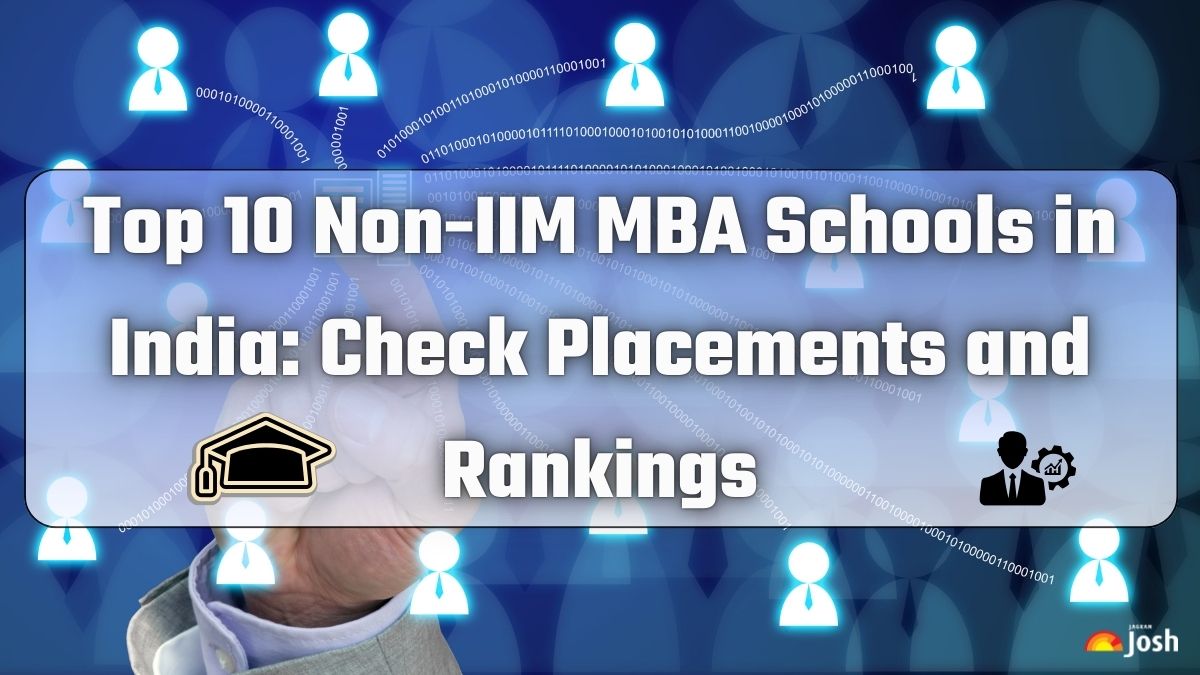 Top 10 Non-IIM MBA Schools in India: Check Placements and Rankings