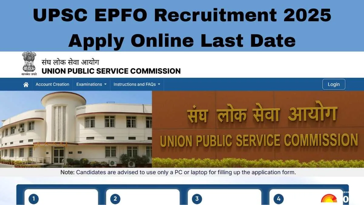 UPSC EPFO Recruitment 2025 Apply Online Ends Today for 230 Vacancies