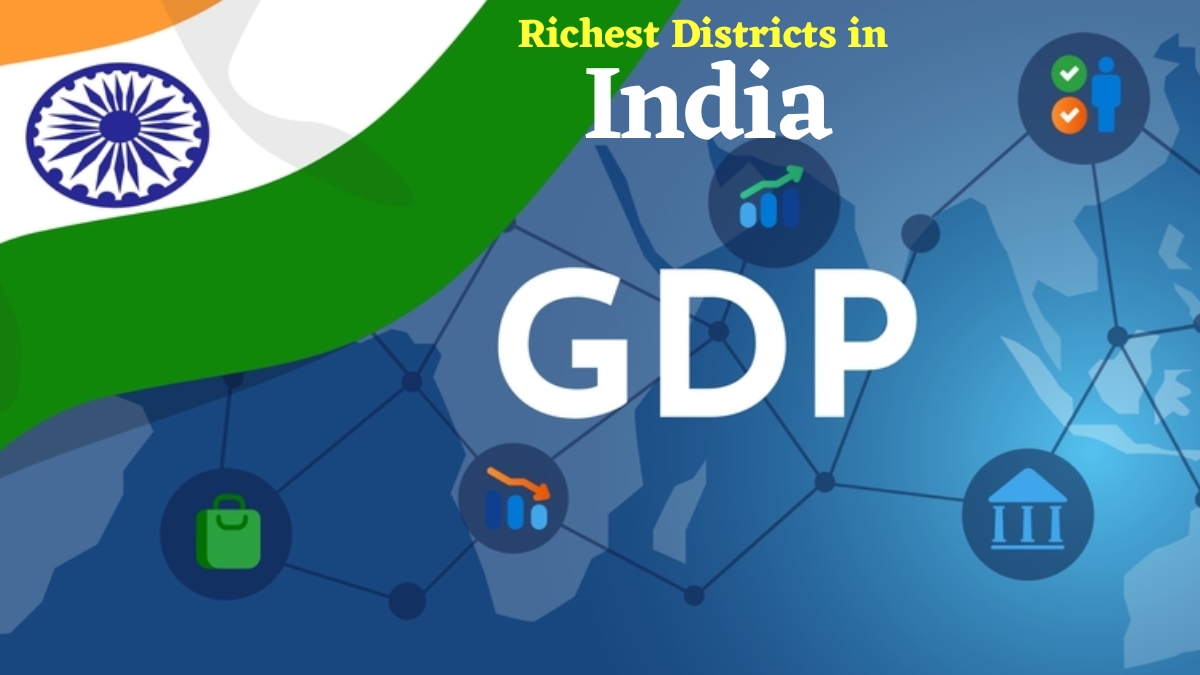 Which are the Top 10 Richest Districts in India as per GDP per capita in Rupees [Updated 2025]