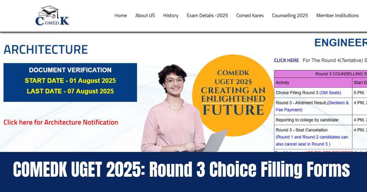 COMEDK UGET 2025: Round 3 Choice Filling Forms Begins Tomorrow; Check ...