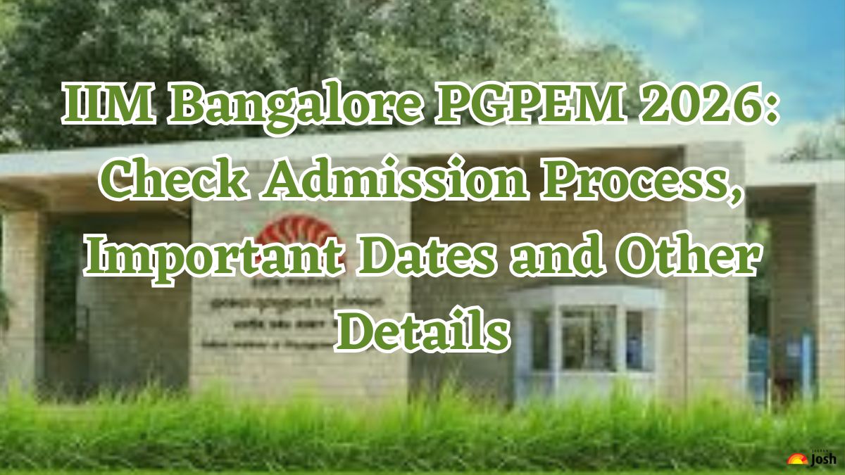 IIM Bangalore PGPEM 2026: Check Admission Process, Important Dates and Other Details