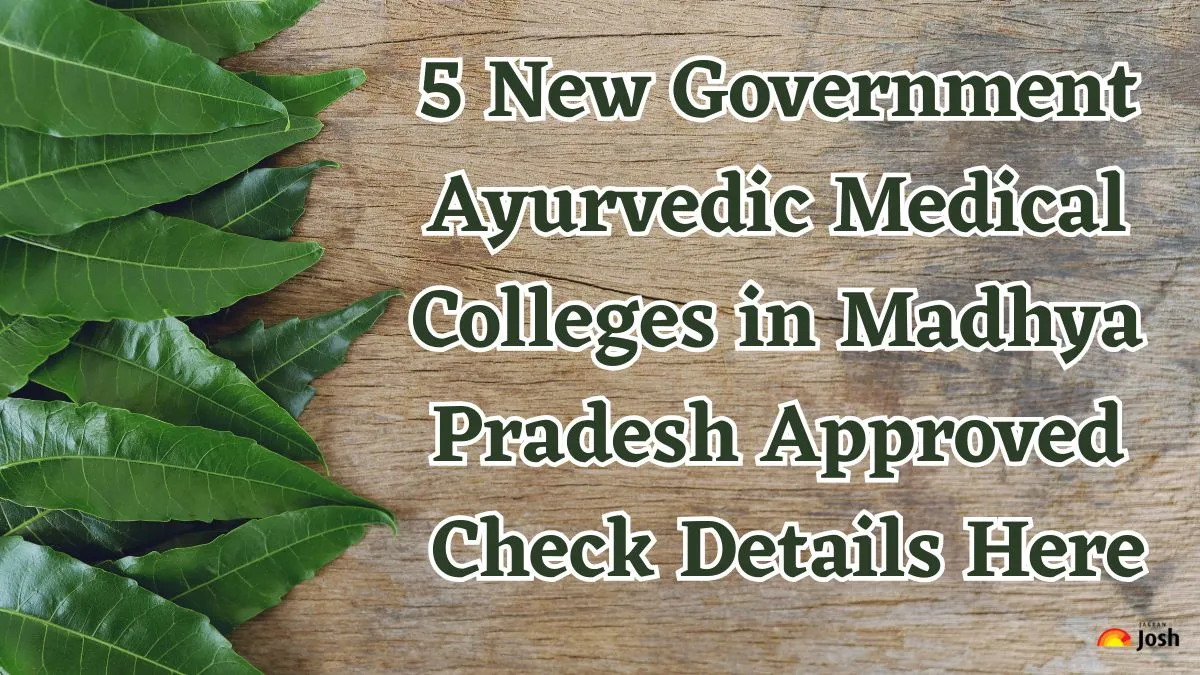 5 New Government Ayurvedic Medical Colleges in Madhya Pradesh Approved: Check Details Here