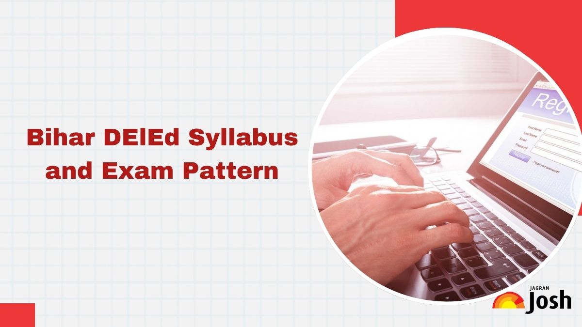 Bihar DElEd Syllabus 2025 & Exam Pattern: Download PDF, Check Subject Wise Weightage
