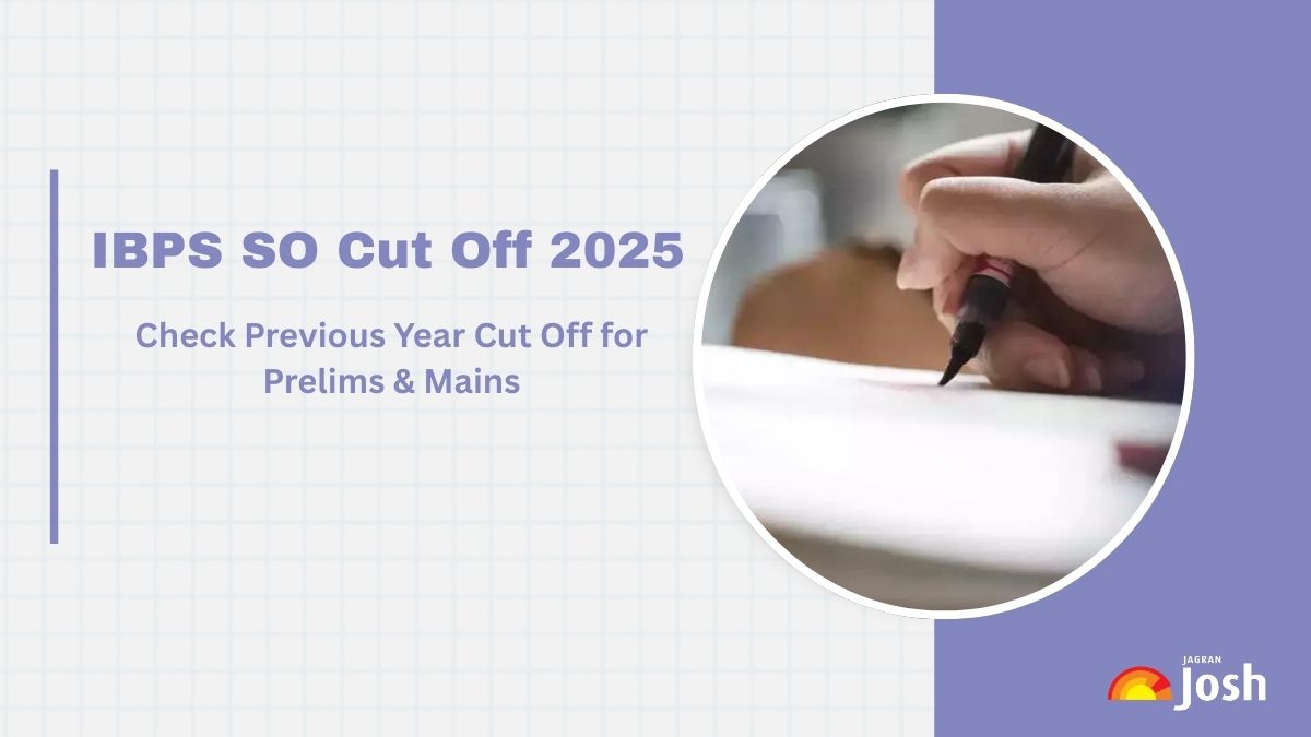 IBPS SO Cut Off 2025: Check IBPS Specialist Officer Previous Year Cutoff Marks for Prelims & Mains