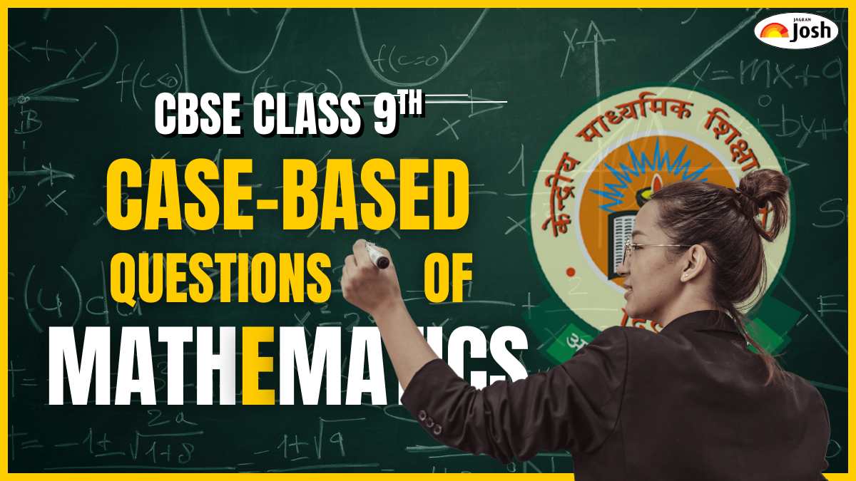 CBSE Class 9 Maths Case Study Based Questions 2025-26: Important Source-Based Questions & Answers for Quick Revision