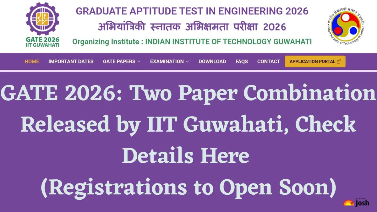 GATE 2026 Two Paper Combination Released by IIT Guwahati, Check Details Here (Registrations to Open Soon)