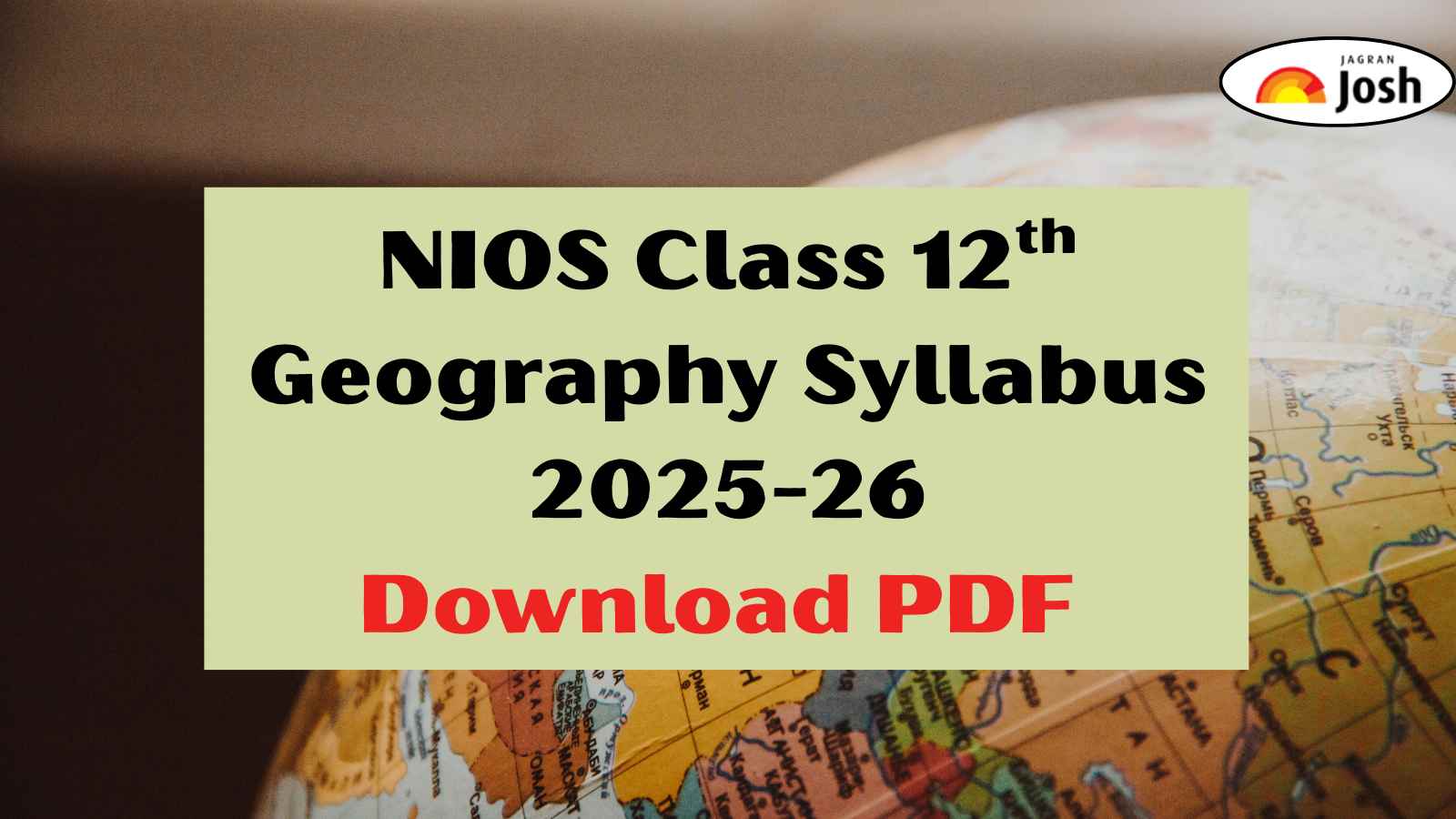 NIOS Class 12th Geography Syllabus for 2025-26 - Download Syllabus and Sample Question Paper FREE!
