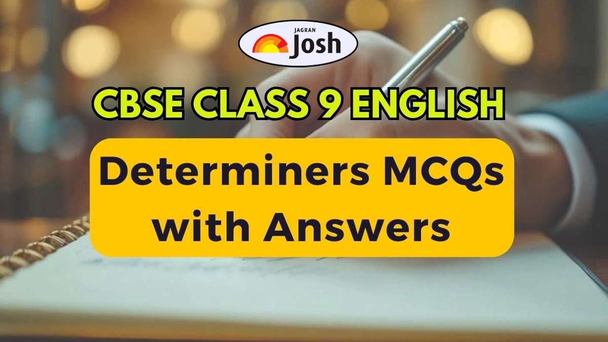 CBSE Class 9 English Determiners MCQs with Answers: Important for Half Yearly Exam 2025, Download PDF