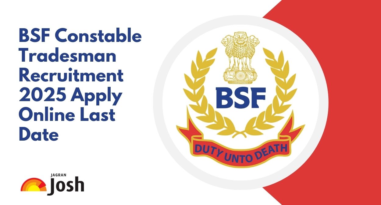 BSF Constable Tradesman Recruitment 2025 Apply Online Ends Tomorrow at rectt.bsf.gov.in, Check Age Limit, Selection Process and More