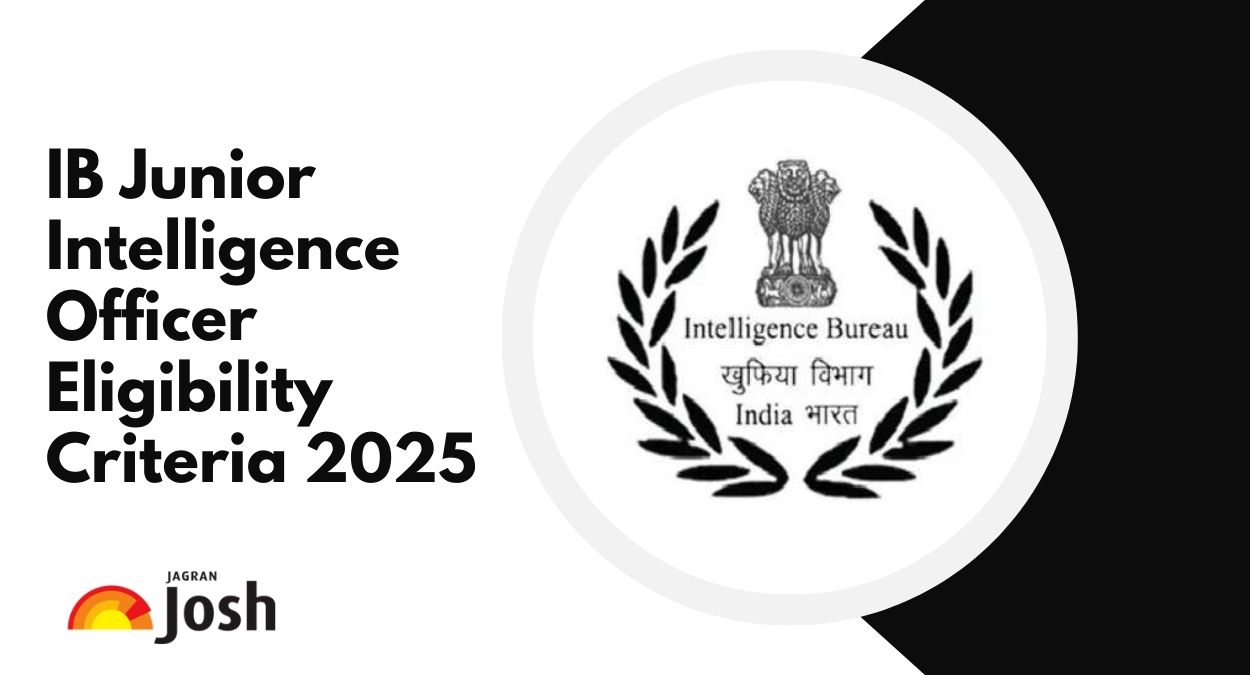 IB Junior Intelligence Eligibility Criteria 2025: Check Grade 2 Officer Educational Qualification and Age Limit
