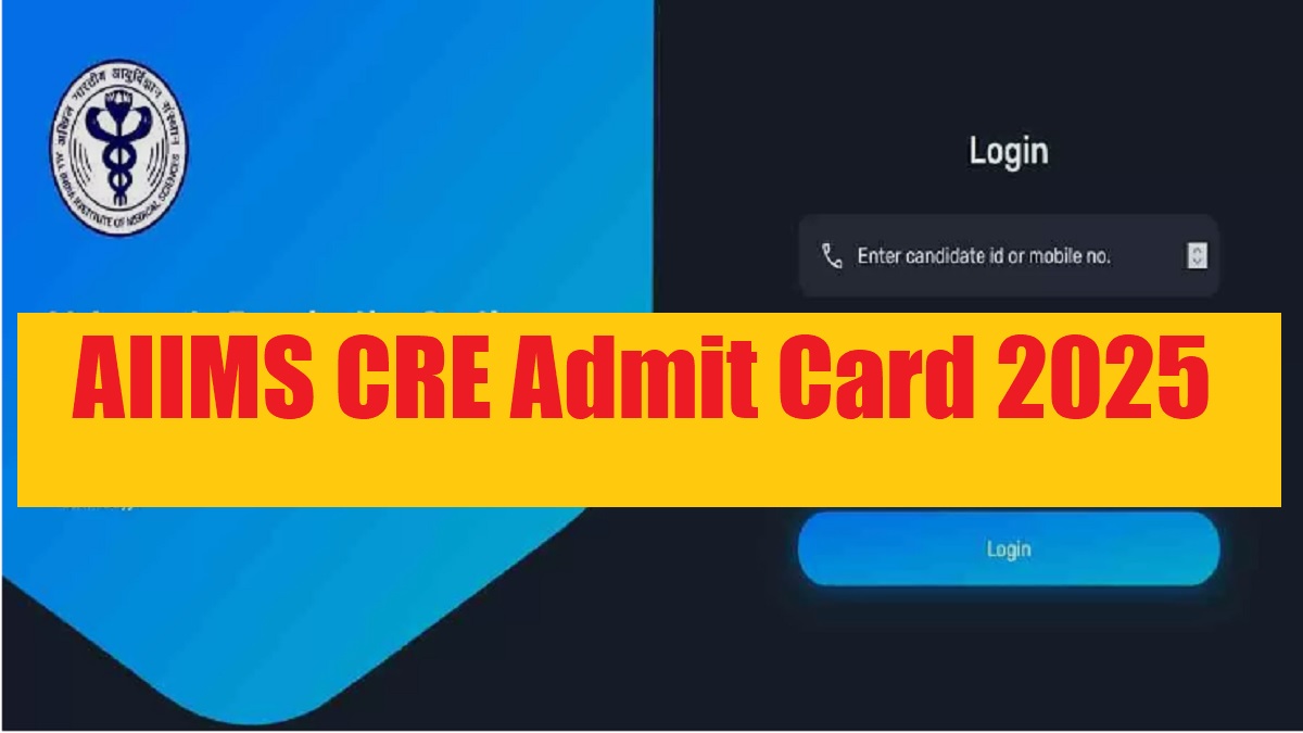 AIIMS CRE Admit Card 2025 Releasing Today at aiimsexams.ac.in, Download Exam Hall Ticket Soon - Link Here