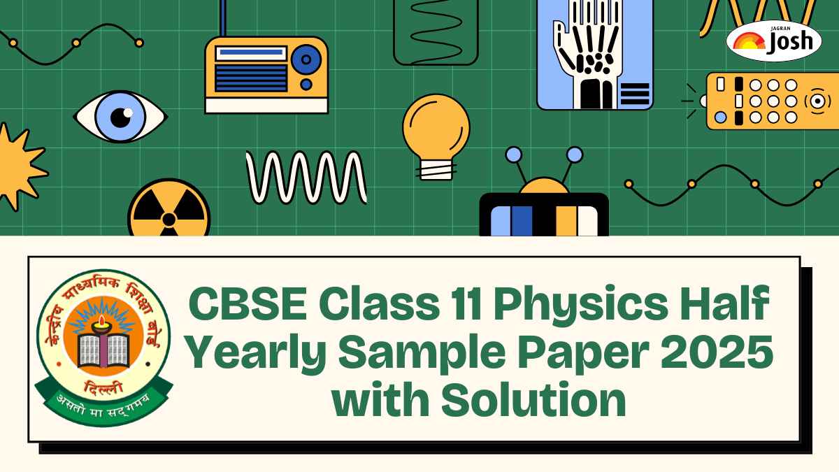 CBSE Class 11 Physics Half Yearly Sample Paper 2025 with Solution, Download PDF