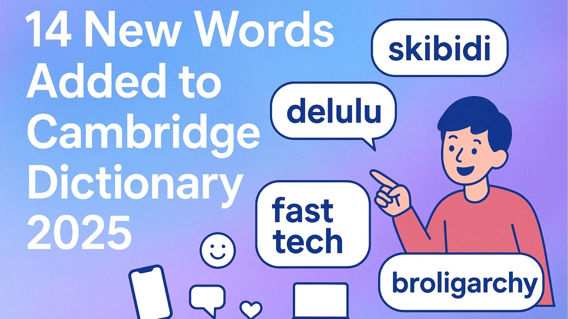 List of New Words added in the Cambridge Dictionary in 2025.