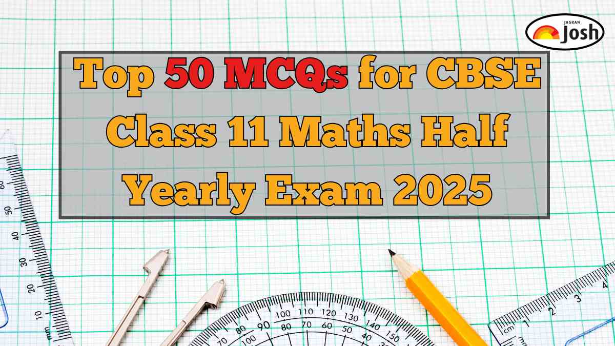 Top 50 MCQs for CBSE Class 11 Maths Half Yearly Exam 2025