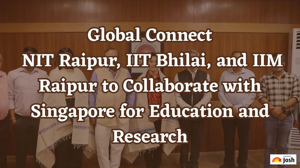 Global Connect: NIT Raipur, IIT Bhilai, and IIM Raipur to Collaborate with Singapore for Education and Research