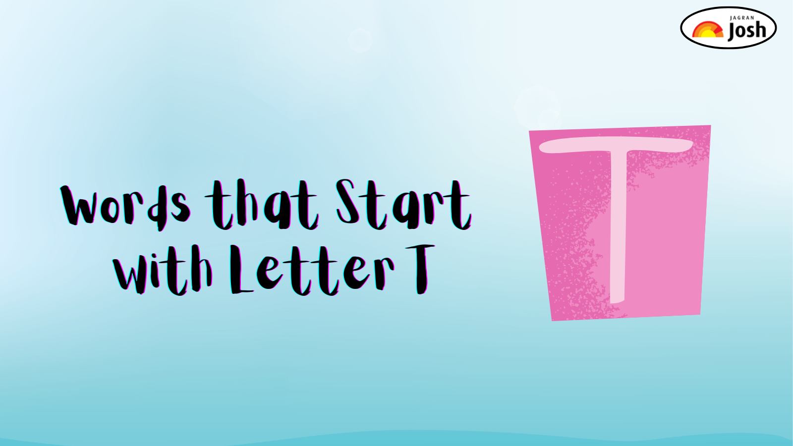 Words That Start with T: Nouns, Action, Describing and Everyday Use Words