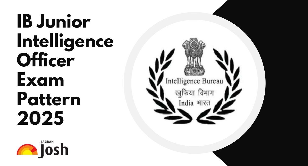 IB Junior Intelligence Officer Exam Pattern 2025: Check IB JIO Paper Pattern, Marking Scheme for Tier 1, 2 and 3