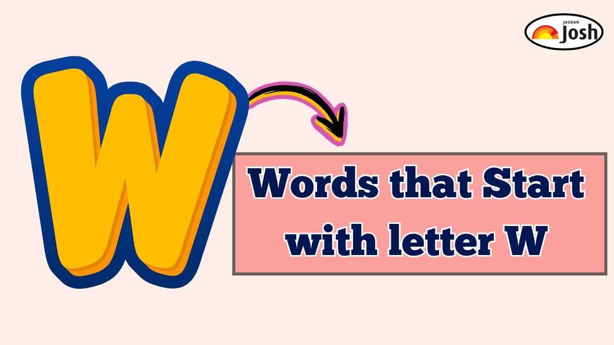 Words That Start with W: Nouns, Action, Describing and Everyday Use Words