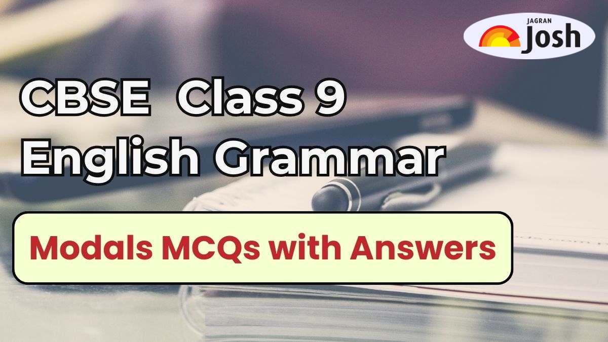 CBSE Class 9 English Grammar Modals MCQs: Download Important Questions with Answers in PDF