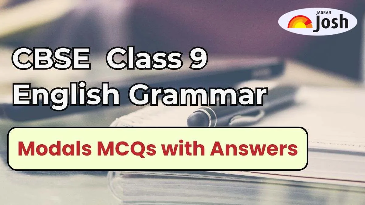 Download CBSE Class 9 English Grammar Modals MCQs with Answers in PDF