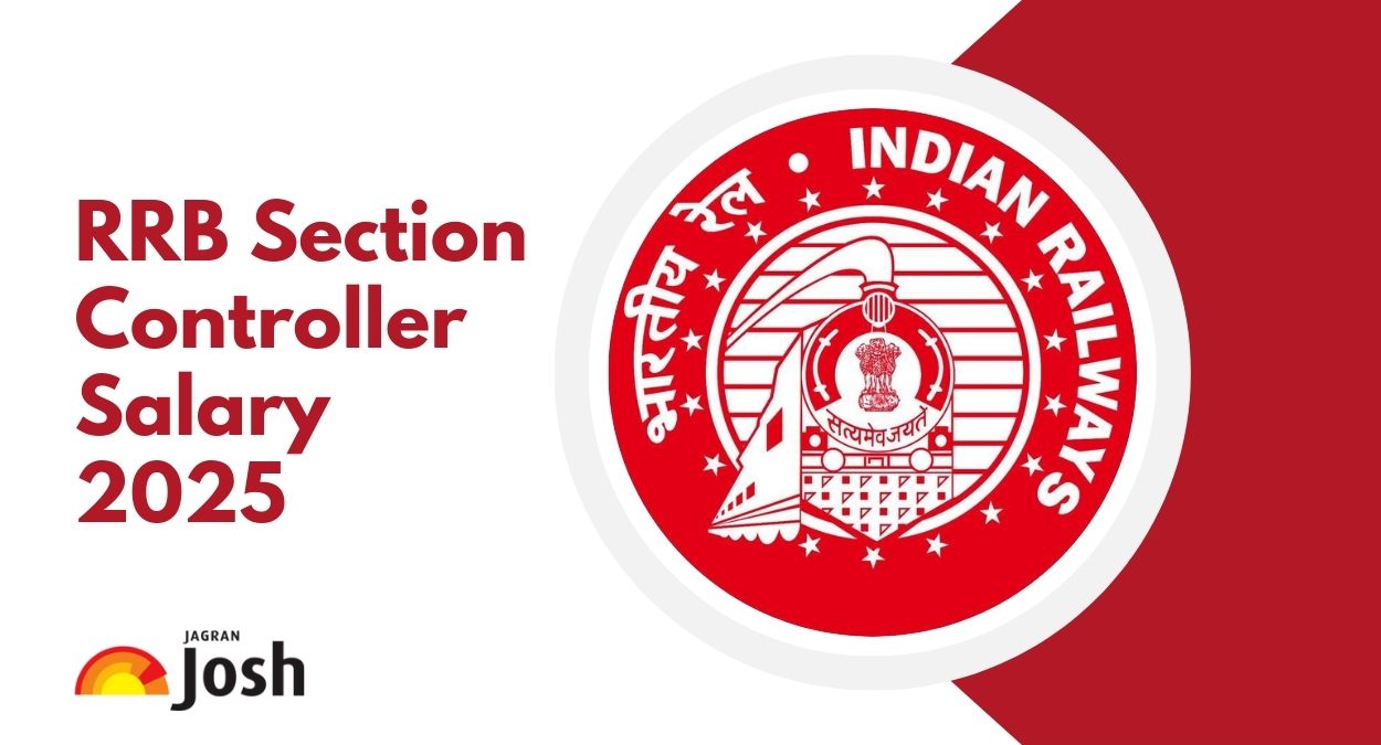 RRB Section Controller Salary 2025 and Job Profile: Check In Hand Pay Scale, Perks and Allowances, Career Growth