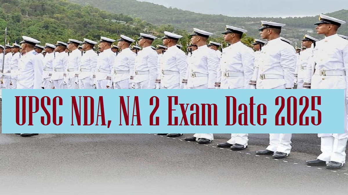 UPSC NDA, NA 2 Exam Date 2025 Announced, Check Exam Full Schedule and Admit Card Details Here