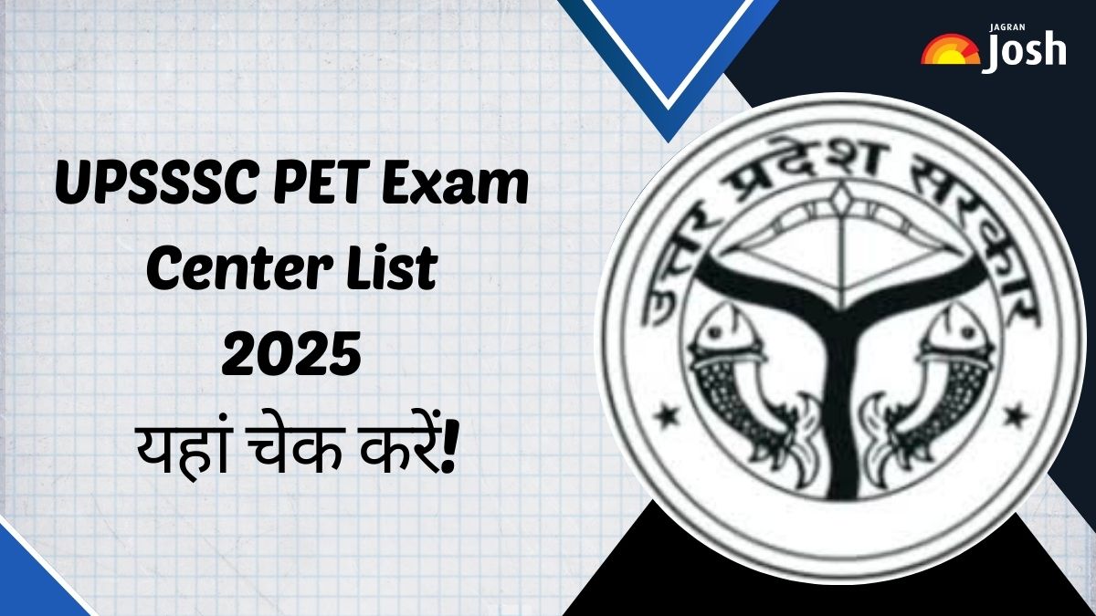 UPSSSC PET Exam Center List 2025: यहां देखें जिलेवार यूपी पीईटी परीक्षा केंद्र लिस्ट