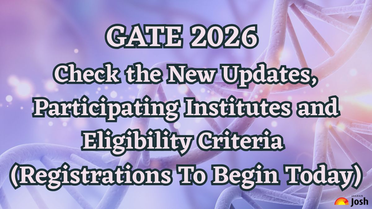 GATE 2026: Check the New Updates, Participating Institutes and Eligibility Criteria (Registration Begins Today)

