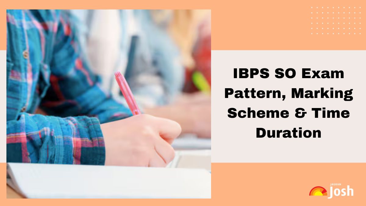 IBPS SO Exam Pattern 2025: Check Post wise Specialist Officer Marking Scheme, Duration & Negative Marking