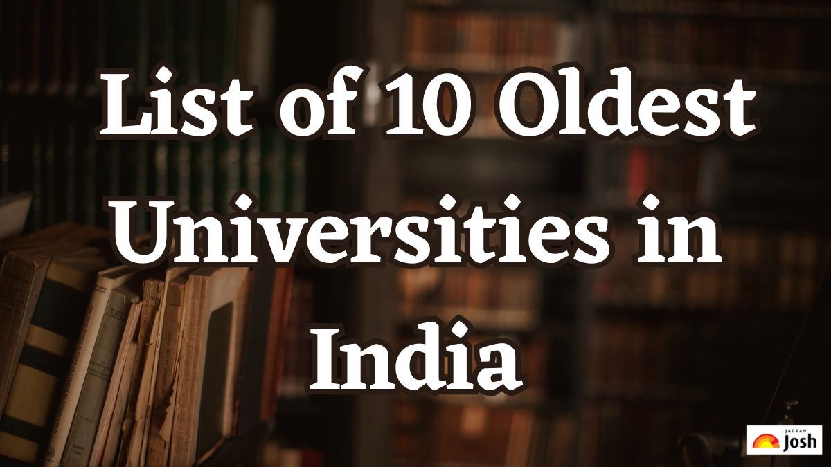 List of 10 Oldest Universities in India: Check the Courses Offered