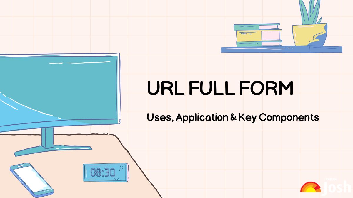 [Explained] URL Full Form: Uses, Application & Key Components